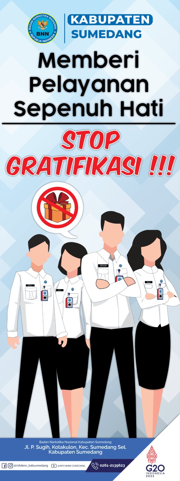 Memberi Pelayanan Sepenuh Hati, TOLAK GRATIFIKASI Memberi Pelayanan Sepenuh Hati, TOLAK GRATIFIKASI